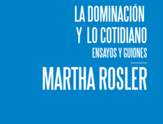 Martha Rosler Publishes a New Collection of Essays and Scripts